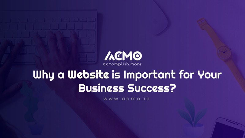 Why a Website is Important for Your Business Success?
