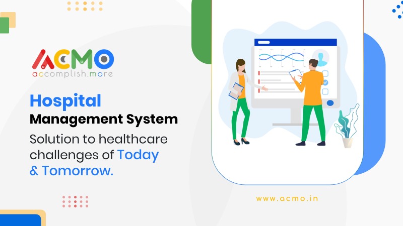 Hospital Management System- Solution to healthcare challenges of today and tomorrow