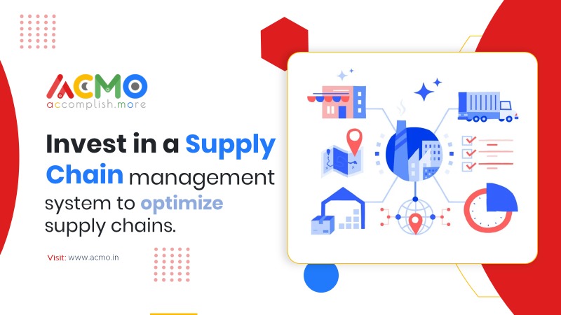 Invest in a supply chain management system to optimize supply chains