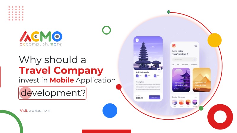 Why should a travel company invest in mobile application development?