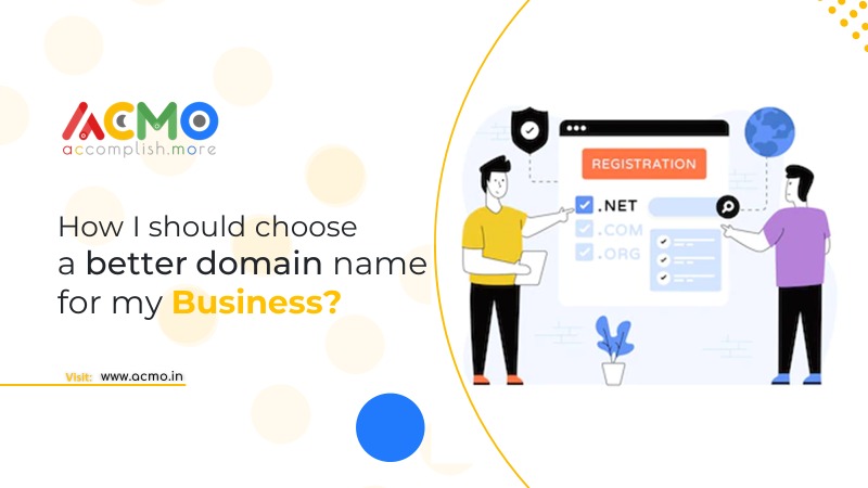 How I should choose a better domain name for my business?