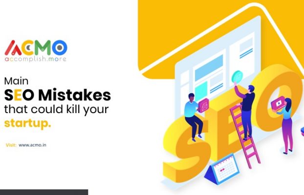 Main SEO Mistakes that could kill your startup