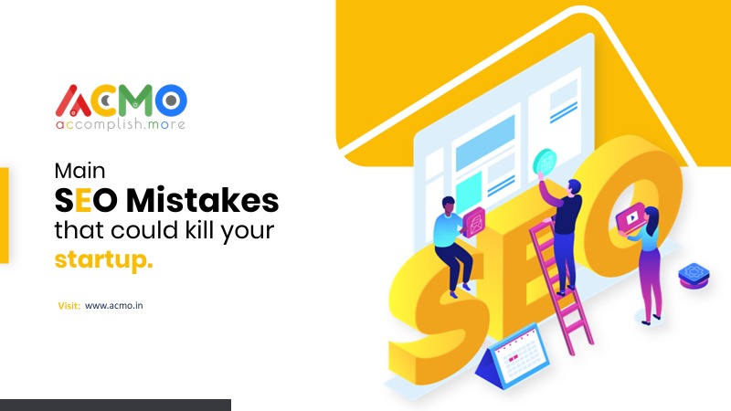 Main SEO Mistakes that could kill your startup