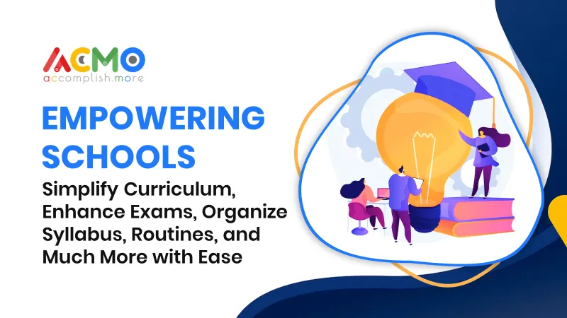 Empowering Schools: Simplify Curriculum, Enhance Exams, Organize Syllabus, Routines, and Much More with Ease