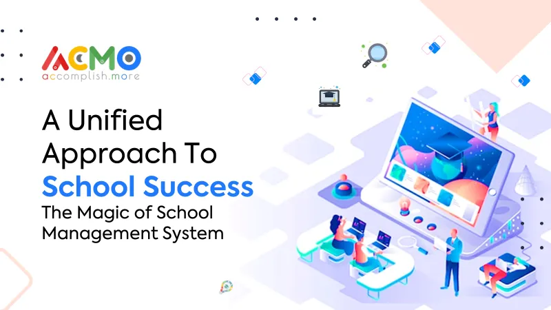 A Unified Approach to School Success: The Magic of School Management Systems