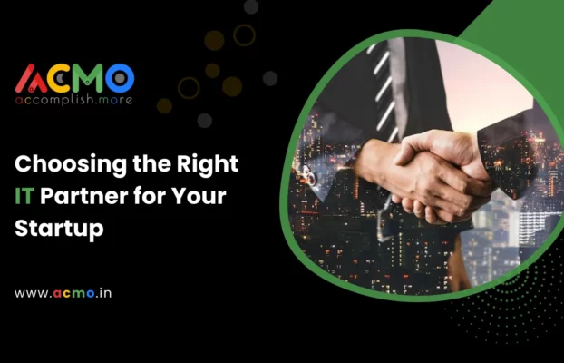 Choosing the Right IT Partner for your Startup
