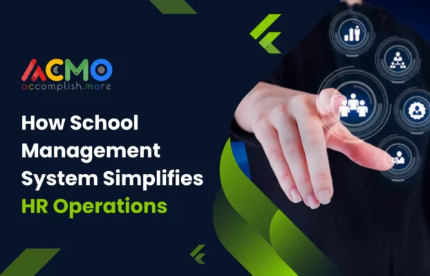 How a School Management System Simplifies HR Operations?