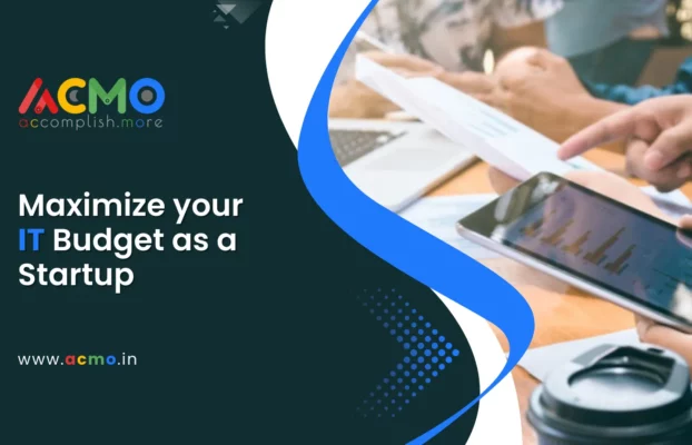 Maximize your IT Budget as a Startup