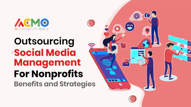 Outsourcing Social Media Management for Nonprofits: Benefits and Strategies