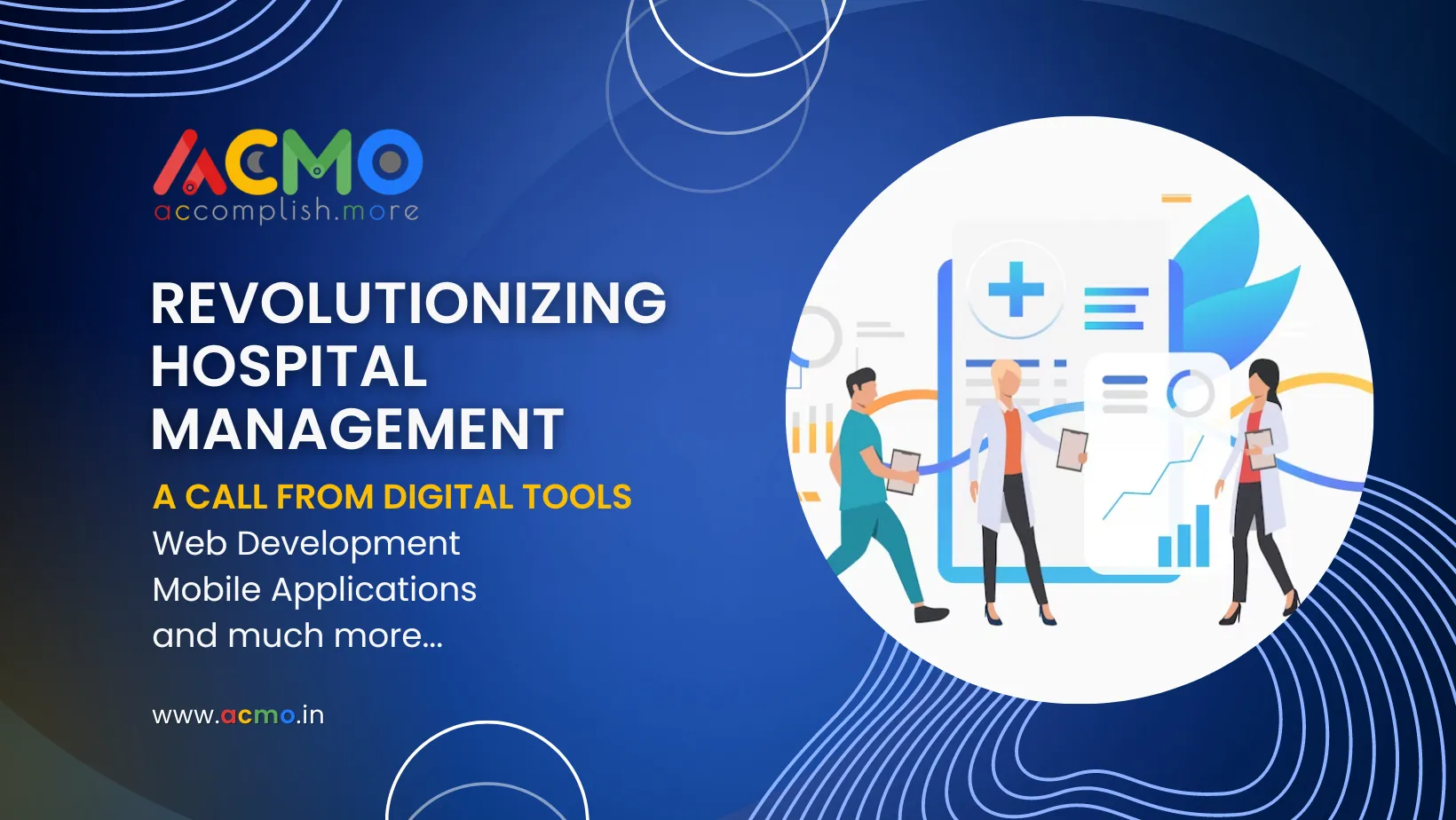 Revolutionizing Hospital Management: A Call from Digital Tools – Web Development, Mobile Application, and much more