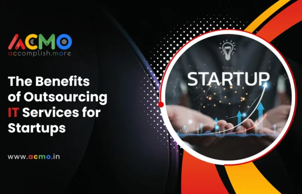 The Benefits of Outsourcing IT Services for Startups