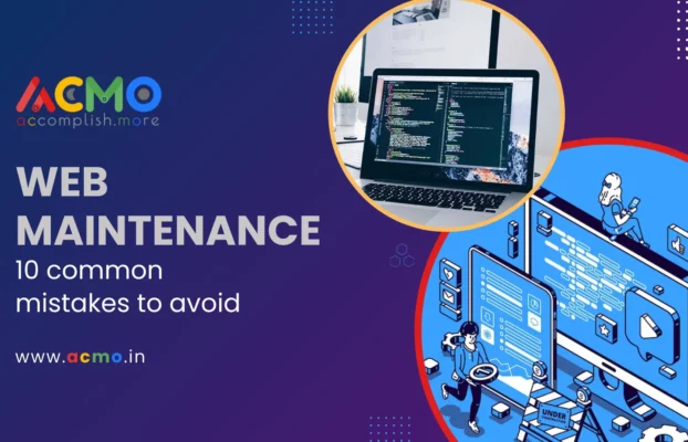 Web Maintenance: 10 common mistakes to avoid