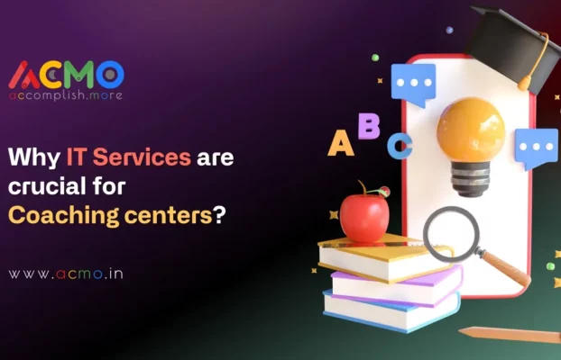 Why IT services are crucial for Coaching centers?