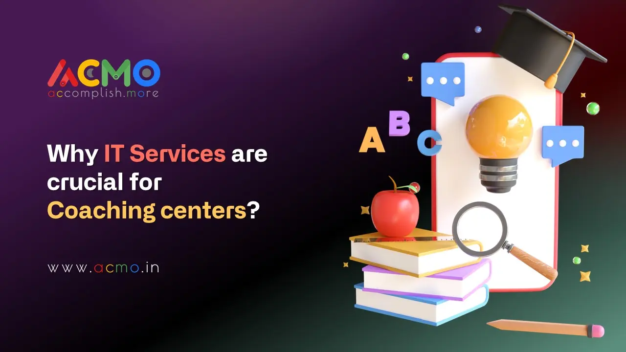 Why IT services are crucial for Coaching centers?